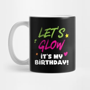 'Let's Glow It's My Birthday' Glowing Mug